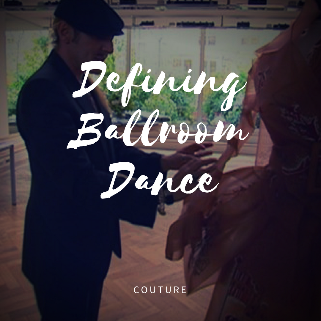 Defining Ballroom Dance – Couture